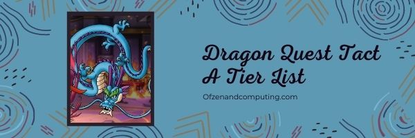 Dragon Quest Tact A Tier List (2022)