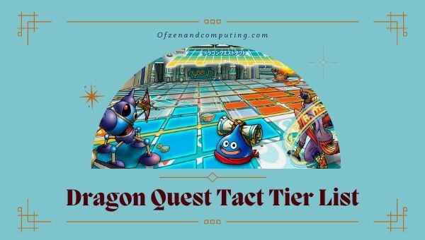 Dragon Quest Tact Tier List (2022)