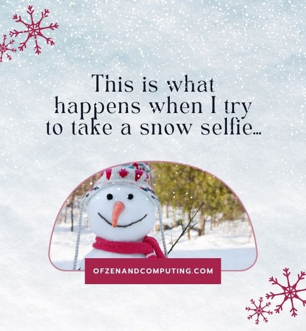 Funny Snow Captions For Instagram (2022)