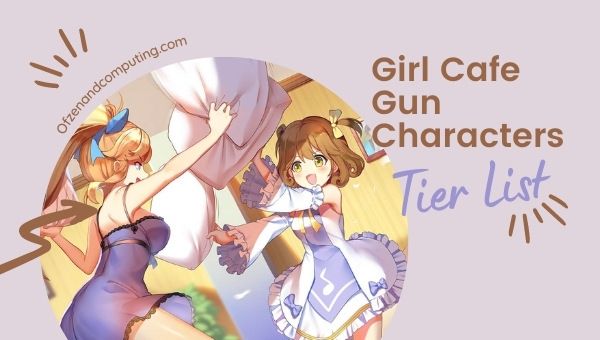 Girl Cafe Gun Characters Tier List (2022)