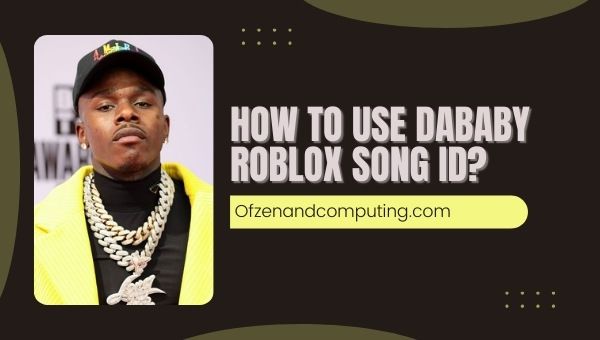 How to Use Dababy Roblox Song ID Codes?