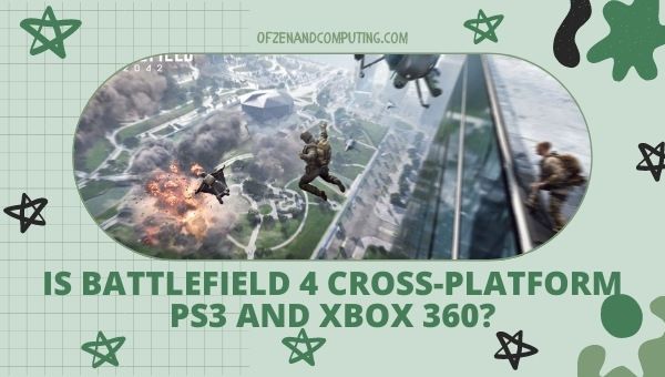 Is Battlefield 4 cross-platform PS3 and Xbox 360?
