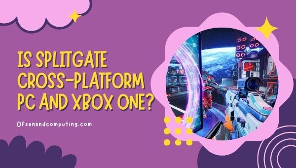 Is Splitgate Cross-Platform PC and Xbox one?