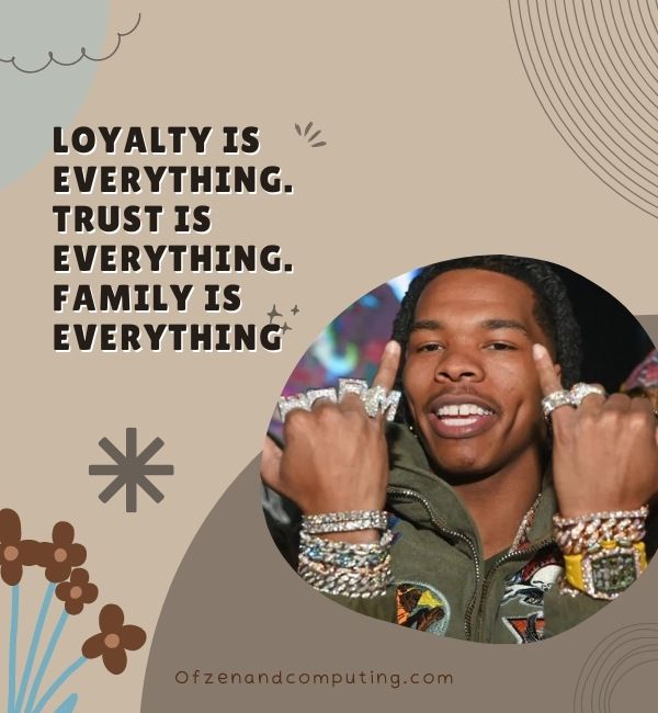 Lil Baby Quotes About Loyalty (2022)