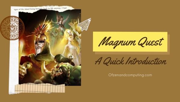 Magnum Quest - A Quick Introduction