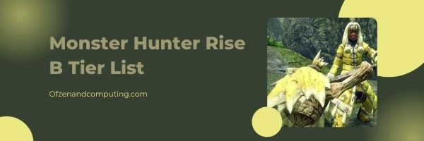 Monster Hunter Rise Weapon B Tier List (2022)