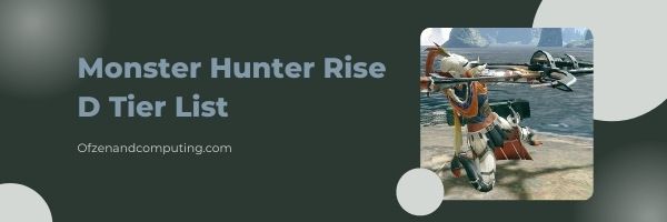 Monster Hunter Rise Weapon D Tier List (2022)