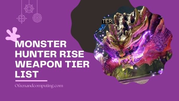 Monster Hunter Rise Weapon Tier List (2022) Best Weapons