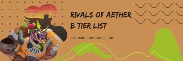 Rivals of Aether B Tier List (2022)