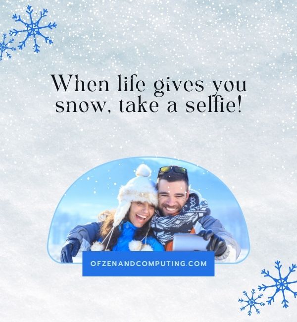 Snow Selfie Captions For Instagram (2022)