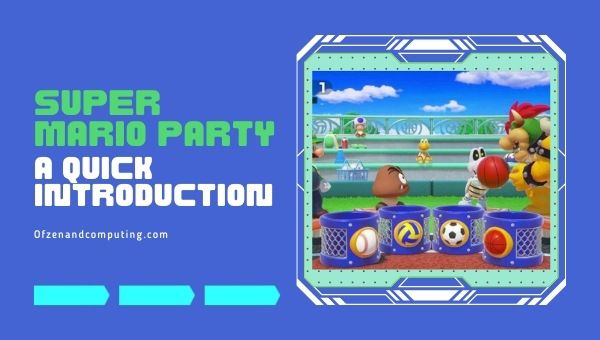 Super Mario Party - A Quick Introduction