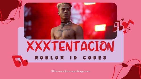 XXXTentacion Roblox ID Codes (2022): Song / Music IDs