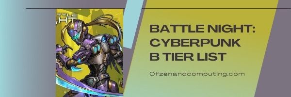 Battle Night: Cyberpunk B Tier List (2022)