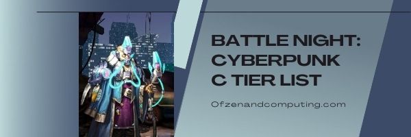 Battle Night: Cyberpunk C Tier List (2022)