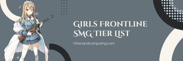 Girls Frontline SMG Tier List (2022)