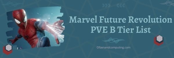 Marvel Future Revolution PVE B Tier List (2022)