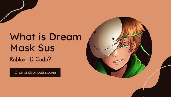 What is Dream Mask (Sus Remix) Roblox ID Code?