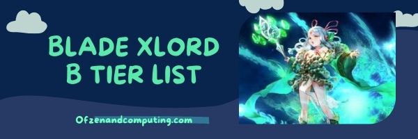 Blade Xlord B Tier List (2022)