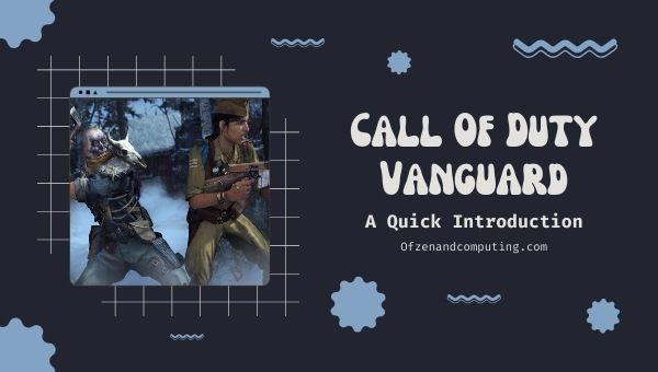 Call Of Duty Vanguard - A Quick Introduction