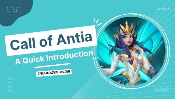 Call of Antia - A Quick Introduction