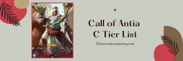 Call of Antia C Tier List (2022)