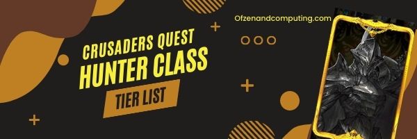 Crusaders Quest Hunter Class Tier List (2022)