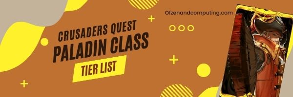 Crusaders Quest Paladin Class Tier List (2022)