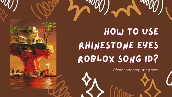 How to Use Rhinestone Eyes Roblox Song ID?