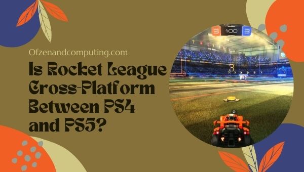 Is Rocket League Cross-Platform Between PS4 and PS5?