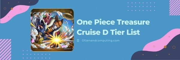 One Piece Treasure Cruise D Tier List (2022)