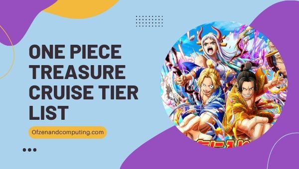 One Piece Treasure Cruise Tier List (2022)