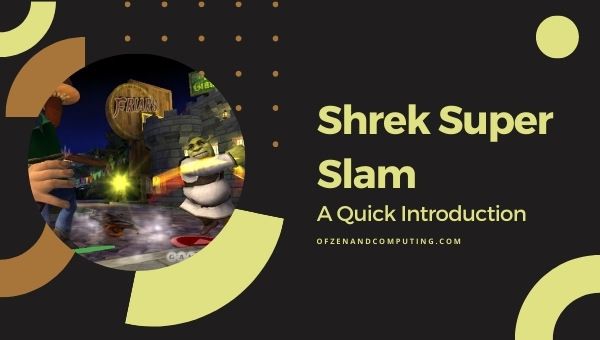 Shrek SuperSlam - A Quick Introduction