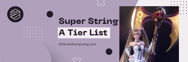 Super String A Tier List (2022)