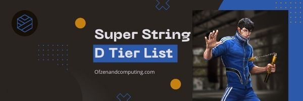 Super String D Tier List (2022)