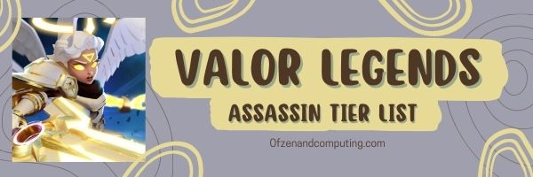 Valor Legends Assassin Tier List (2022)