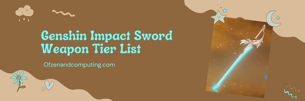 Genshin Impact Sword Weapon Tier List (2022)