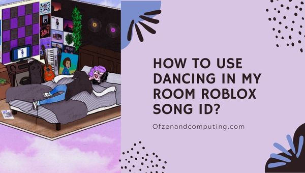 How to Use Dancing in My Room Roblox Song ID?