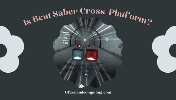 Is Beat Saber Cross-Platform in 2022?