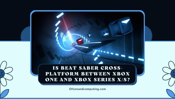 Is Beat Saber Cross-Platform Between Xbox One and Xbox Series X/S?