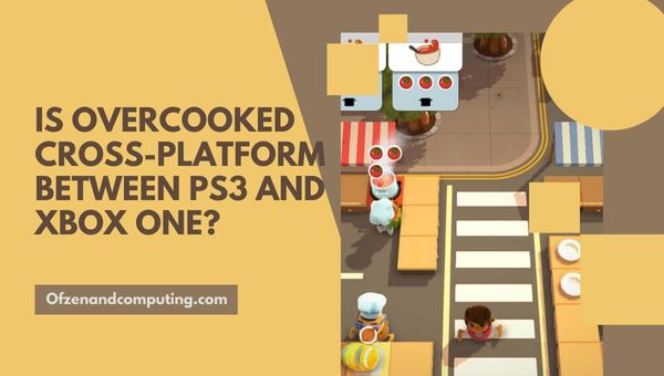 Is Overcooked Cross-Platform Between PS3 and Xbox One?
