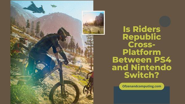 Is Riders Republic Cross-Platform Between PS4 and Nintendo Switch?