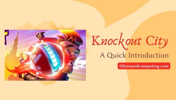 Knockout City - A Quick Introduction