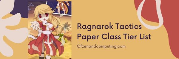 Ragnarok Tactics Paper Class Tier List (2022)