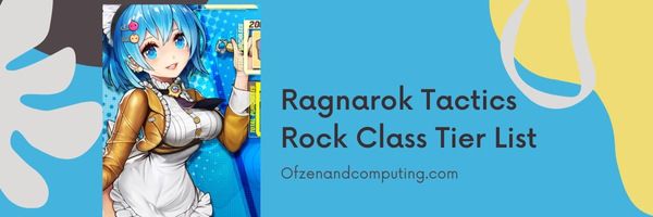 Ragnarok Tactics Rock Class Tier List (2022)