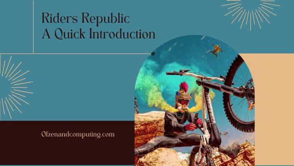 Riders Republic - A Quick Introduction