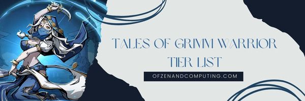 Tales of Grimm Warrior Tier List (2022)