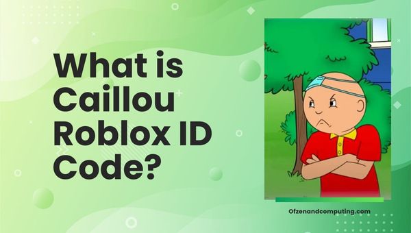 What is Caillou Roblox ID Code?