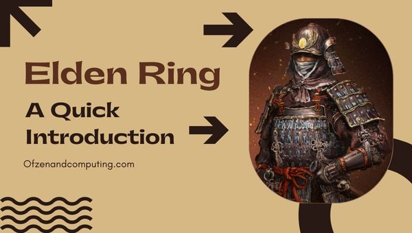 Elden Ring - A Quick Introduction