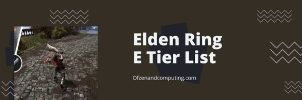 Elden Ring Weapon E Tier List (2022)