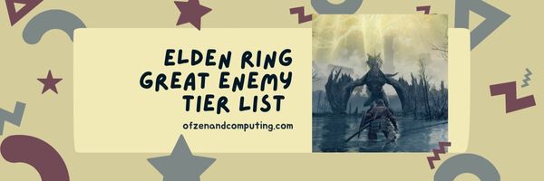 Elden Ring Great Enemy Tier List (2022)